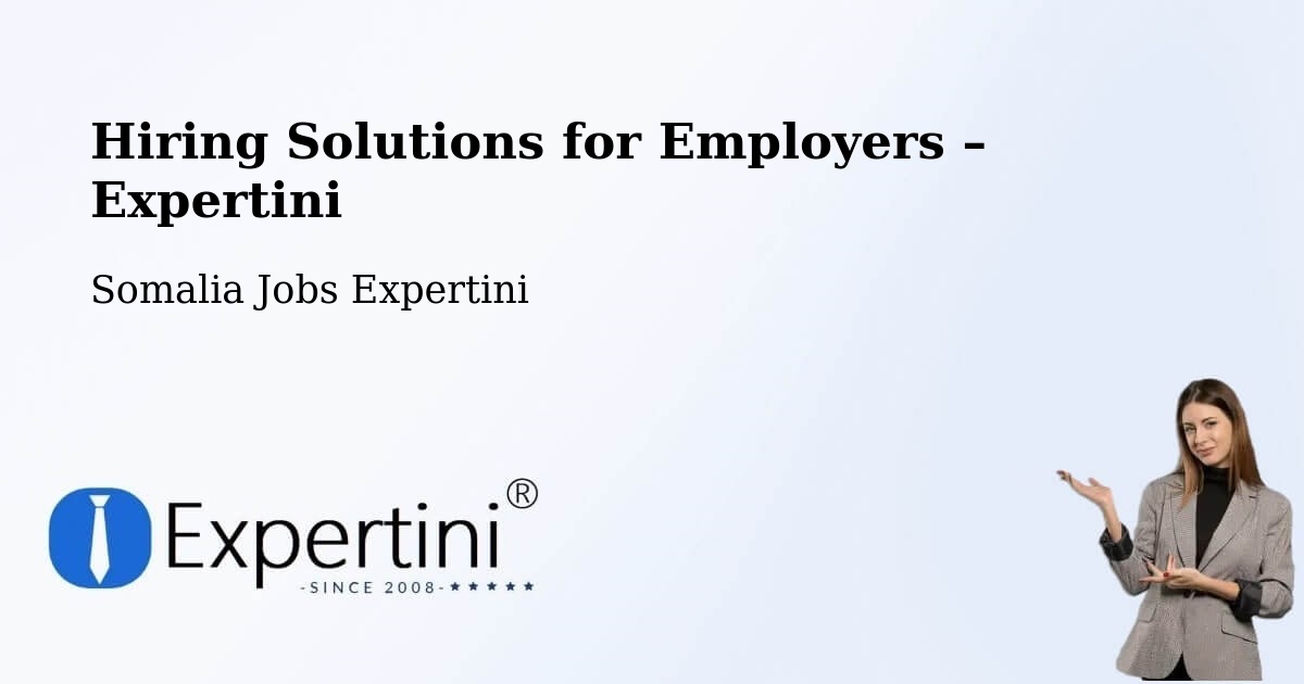 Hiring Solutions for Employers in Bargaal - Bargaal, Somalia Jobs Expertini